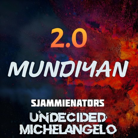 Mundiyan 2.0 ft. Undecided & Michelangelo