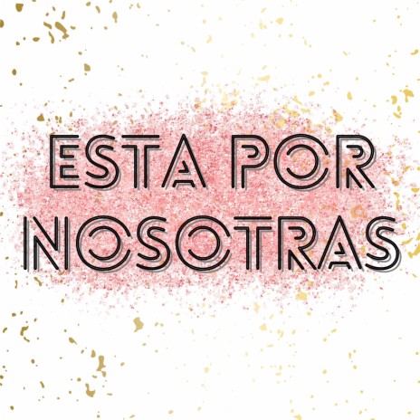 Esta por nosotras | Boomplay Music