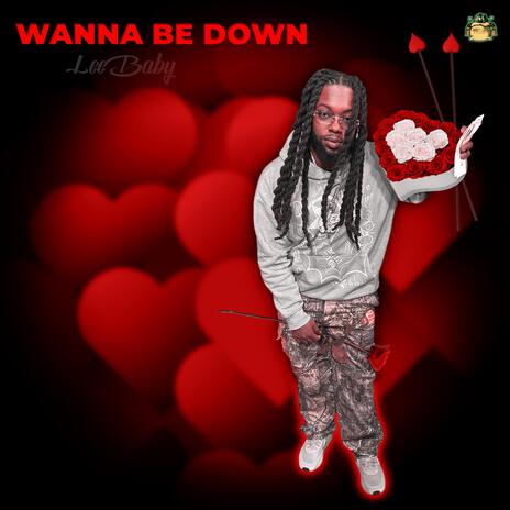 Wanna Be Down | Boomplay Music