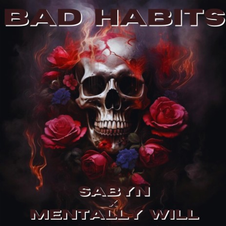 Bad Habits ft. Mentally Will | Boomplay Music