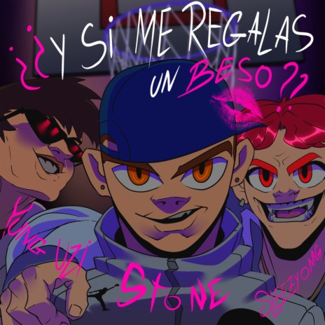 Y si me regalas un beso? ft. Yung Uzi & Sleezy O | Boomplay Music