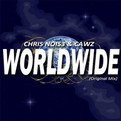 Worldwide ft. Chris Nois3 | Boomplay Music