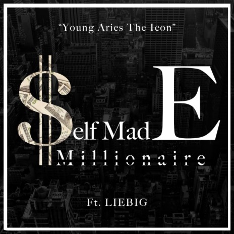 Self Made Millionaire ft. Liebig