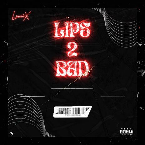 Lips 2 Bad | Boomplay Music