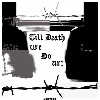 Till Death We Do Art