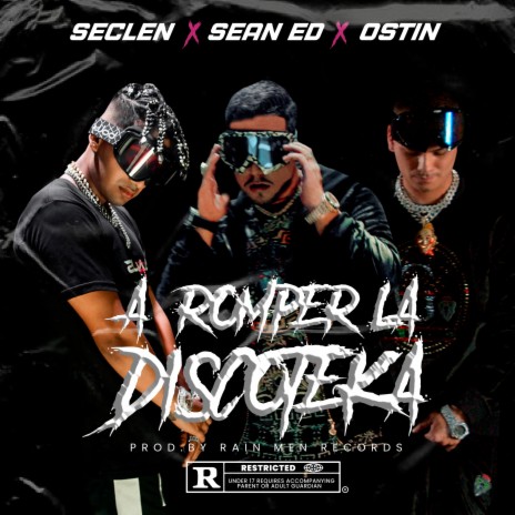 A ROMPER LA DISCOTEKA ft. SECLEN & OSTIN | Boomplay Music