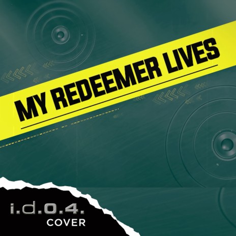 My Redeemer Lives (Cover) | Boomplay Music