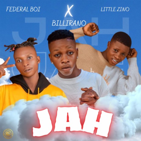 Jah ft. Billirano & Little Zino | Boomplay Music