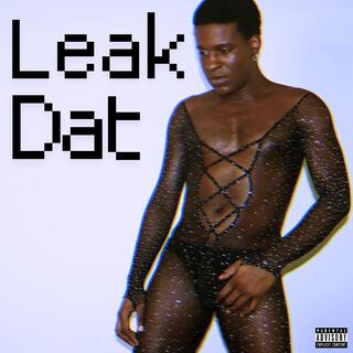 Leak Dat lyrics | Boomplay Music