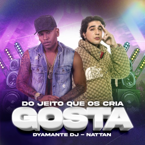 Do Jeito Que Os Cria Gosta ft. NATTAN | Boomplay Music