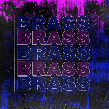BRASS | Boomplay Music
