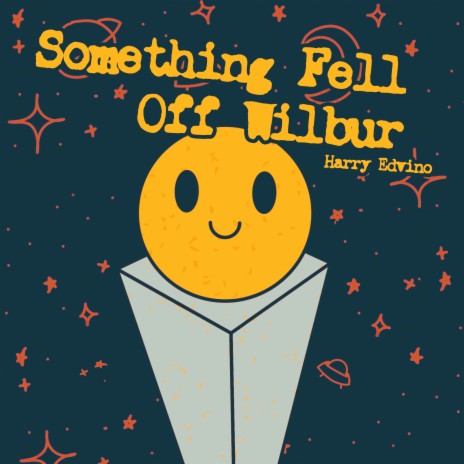 Something Fell Off Wilbur | Boomplay Music