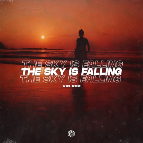 The Sky Is Falling | Boomplay Music