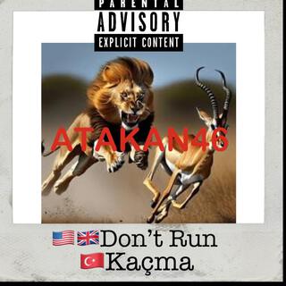 Don't Run/Kaçma