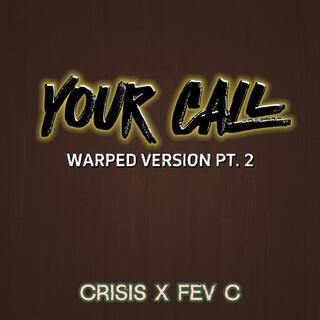 Your Call (Warped Version Pt. 2)