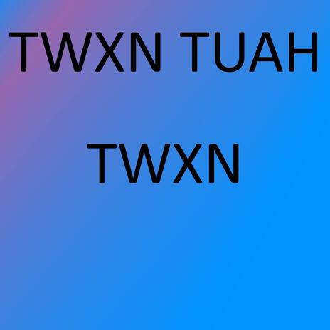 Twxn Tuah | Boomplay Music