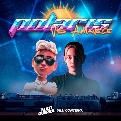 Polaris Vs Amanece (Remix) ft. Vilu Gontero | Boomplay Music