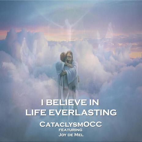 I BELIEVE IN LIFE EVERLASTING ft. Joy de Mel | Boomplay Music