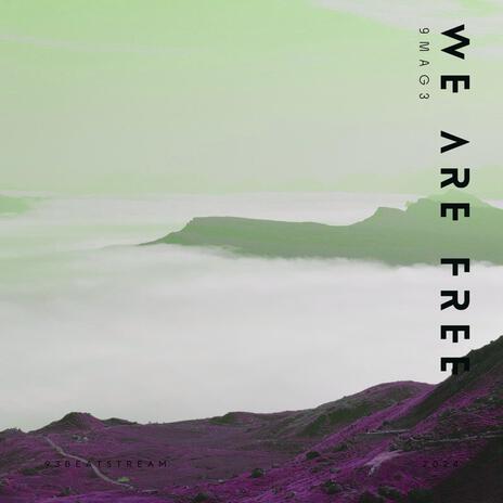 We Are Free | Boomplay Music