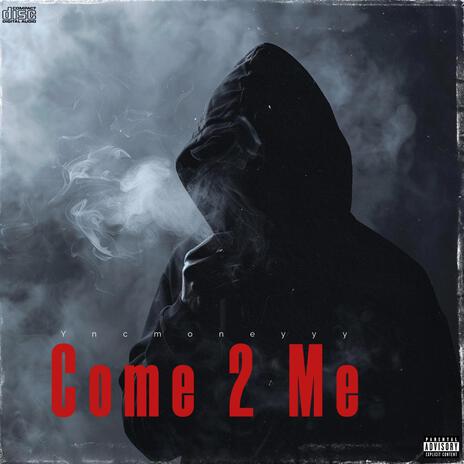 Come 2 me | Boomplay Music