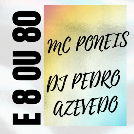 E 8 ou 80 ft. Dj pedro azevedo | Boomplay Music