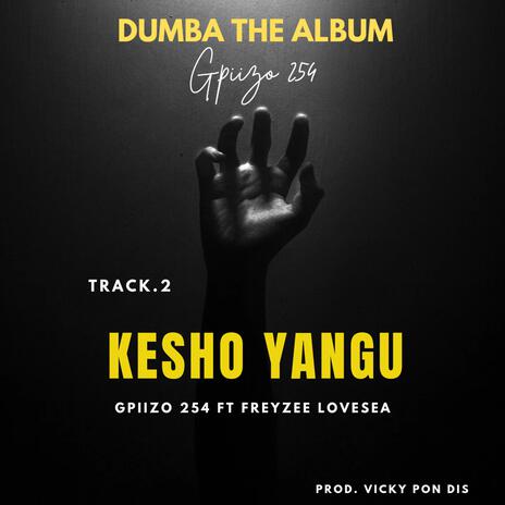 KESHO YANGU ft. Freyzee Lovesea | Boomplay Music