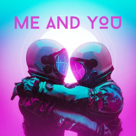 Me and You | Boomplay Music