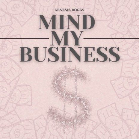 Mind My Business | Boomplay Music
