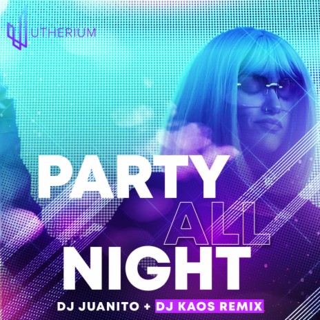 Party All Night (Remix) | Boomplay Music