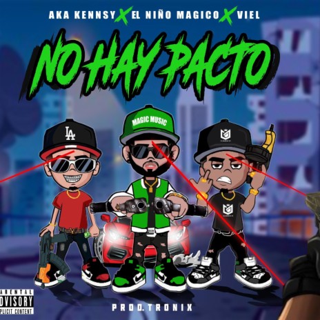 No Hay Pacto ft. Aka kennsy & Viel the laydron | Boomplay Music