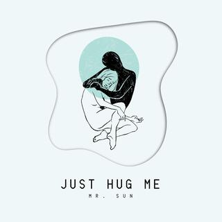 Just Hug Me