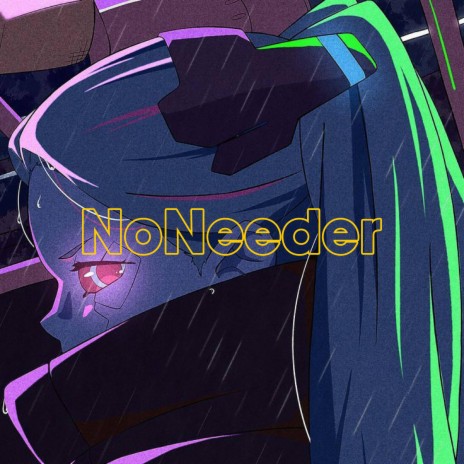 NoNeeder | Boomplay Music