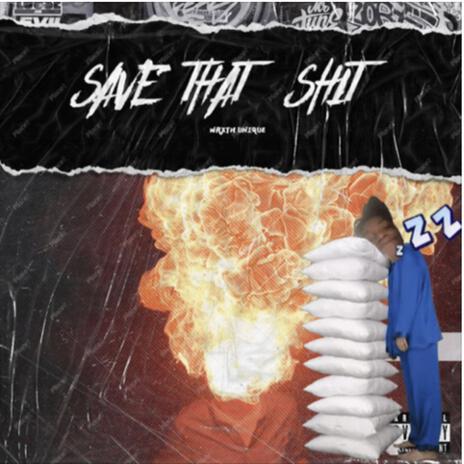 SAVE DAT SHIT | Boomplay Music