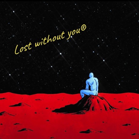 Lost without you®️ | Boomplay Music