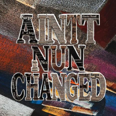 AINTT NUN CHANGED | Boomplay Music