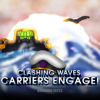 Clashing Waves, Carriers Engage!