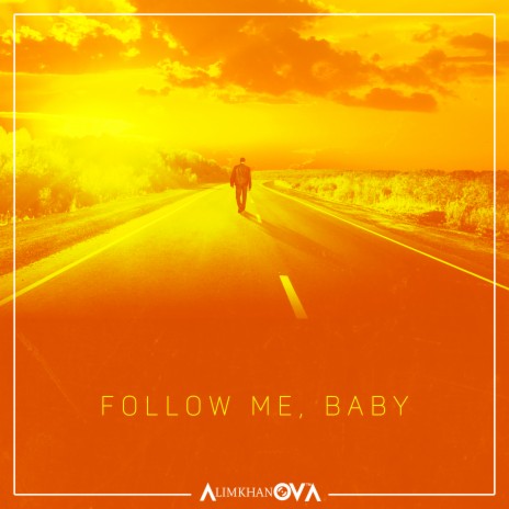 Follow Me, Baby | Boomplay Music