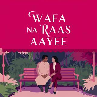 Wafa Na Raas Aayee