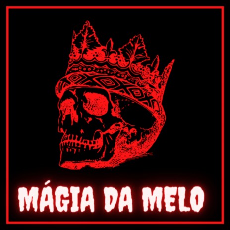 MÁGIA DA MELO ft. DJ BT OFICIAL | Boomplay Music