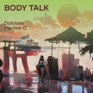 BODY TALK ft. Pardon C lyrics | Boomplay Music