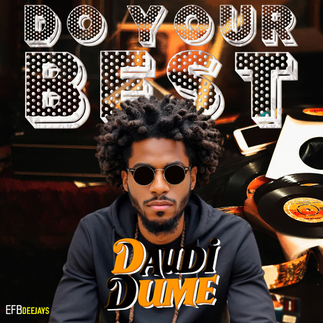 Do Your Best ft. EFB Deejays | Boomplay Music