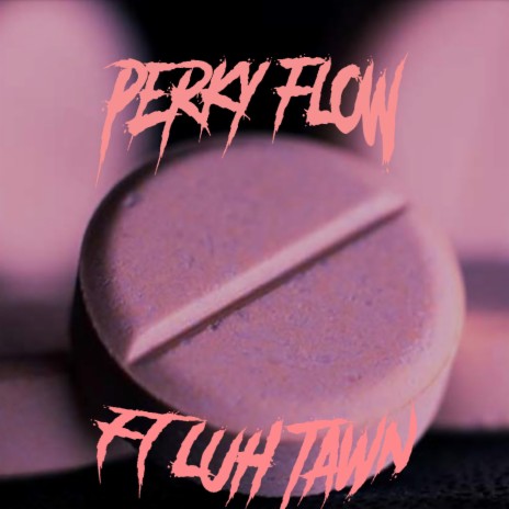 Perky flow ft. Luh twan | Boomplay Music