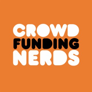 Ep 60: Meet The Crowdfunding Nerds Community Moderators