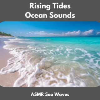 Rising Tides Ocean Sounds