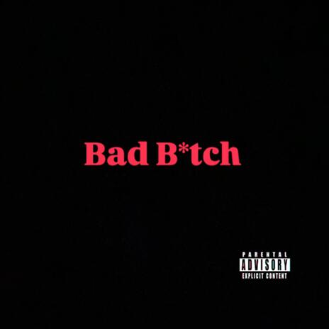 Bad Bitch | Boomplay Music