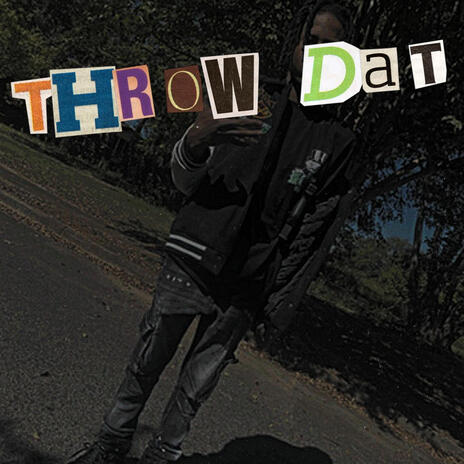 Throw dat | Boomplay Music