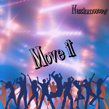 Move it