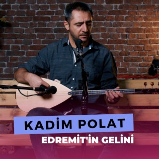 Edremit'in Gelini (Kadim Polat)