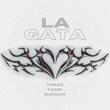 LA GATA (Slowed) ft. TANO & Suggar | Boomplay Music