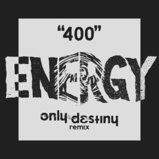 400 (Only Destiny Remix)
